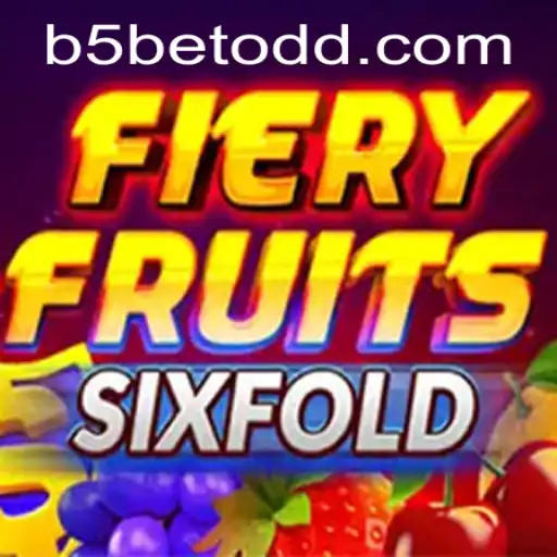 Exploring the Thrilling World of FieryFruitsSixFold and b5bet